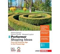 Performer shaping ideas. Per le Scuole superiori. Con app. From the Victorian age to the present age (Vol. 2)