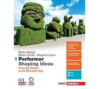 Performer shaping ideas. Per le Scuole superiori. Con e-book. Con espansione online. Con 9 CD-Audio. From the origins to the Romantic Age (Vol. 1)