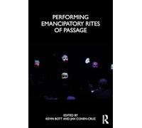 Performing Emancipatory Rites of Passage