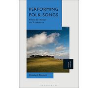 Performing Folk Songs: Affect, Landscape and Repertoire