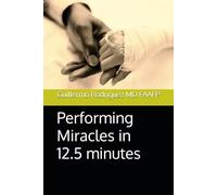 Performing Miracles in 12.5 minutes