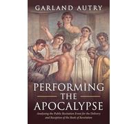 Performing the Apocalypse: Analyzing the Public Recitation Event for the Delivery and Reception of the Book of Revelation