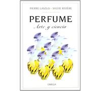 PERFUME. ARTE Y CIENCIA (TECNOLOGÍA-ARTES Y TECNICAS)