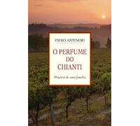 Perfume Do Chianti. História De Uma Família (Em Portuguese do Brasil)
