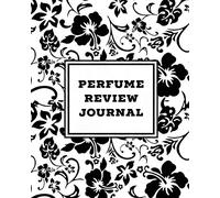Perfume Review Journal: Daily Fragrance & Scent Log, Notes & Track Collection, Rate Different Perfumes Information, Logbook, Write & Record Smell Details, Personal Book