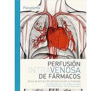 Perfusión intravenosa de fármacos. Guía práctica de preparación y manejo (Salud)