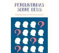 Perguntinhas Sobre Deus (ebook)