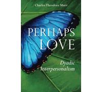 Perhaps Love: Dyadic Interpersonalism