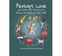 Perhaps Love: Join Morty the Torty on his second new quest-to find LOVE