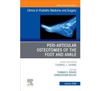 Peri-Articular Osteotomies of the Foot and Ankle, An issue of Clinics in Podiatric Medicine and Surgery (Volume 43-1) (The Clinics: Orthopedics, Volume 43-1)