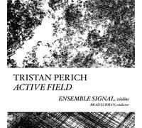 Perich,Tristan - Compositions: Active Field