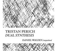 Perich,Tristan - Compositions: Dual Synthesis