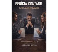 Perícia Contábil: Visão Além do Espelho: PROTOCOLO O.R.T.E.G.A