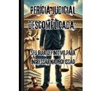 Perícia Judicial Descomplicada: (ebook)