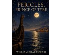PERICLES, PRINCE OF TYRE