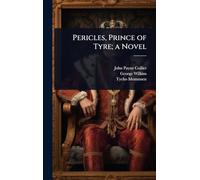 Pericles, Prince of Tyre; a Novel