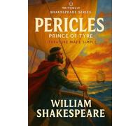 Pericles, Prince of Tyre: Annotated & Explained: Full play text with scene-by-scene summaries, exam-ready analysis, key quotes, character guides, context, and critical perspectives.