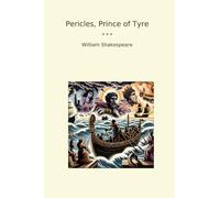 Pericles, Prince of Tyre (Classic Books)