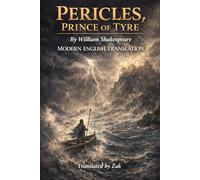 Pericles, Prince of Tyre: (Modern English Version): Easy to Read | Shakespeare’s Full Play in Modern English