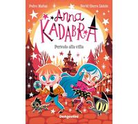 Pericolo alla villa. Anna Kadabra: Vol. 13