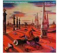 Periferia Del Mondo - In Ogni Luogo, in Ogni..