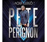Perignon, Pete - Aqui Llego