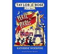 Peril in Paris: A Fast-Paced Spy Mystery for Children Aged 9 and Up (Taylor and Rose Secret Agents)