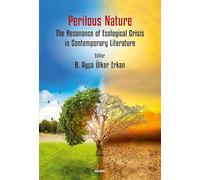 Perilous Nature: The Resonance of Ecological Crisis in Contemporary Literature