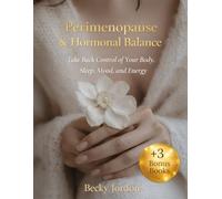 Perimenopause & Hormonal Balance: Take Back Control of Your Body, Sleep, Mood, and Energy