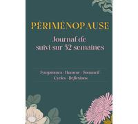 Périménopause - Journal de suivi sur 52 semaines: Outil structuré de suivi des symptômes, des cycles et du bien-être féminin
