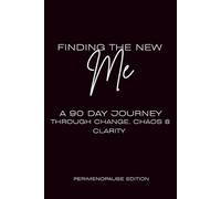 Perimenopause Journal: Finding the new me: A 90 day journey through change, chaos & clarity