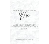 Perimenopause Journal: Finding the new me: A 90 day journey through change, chaos & clarity