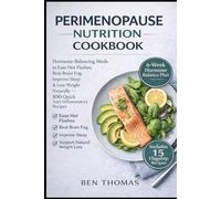 Perimenopause nutrition diet cookbook: Hormone-Balancing Meals to Ease Hot Flashes, Beat Brain Fog, Improve Sleep & Lose Weight Naturally - 100 Quick Anti-Inflammatory Recipes