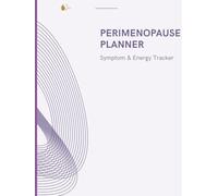 Perimenopause Symptom & Energy Planner: Track Hot Flashes, Sleep, Mood, Energy & Daily Habits - With Hydration, Micronutrient, and “Talk to Your Provider” Prompts