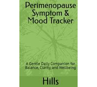 Perimenopause Symptom & Mood Tracker: A Gentle Daily Companion for Balance, Clarity, and Wellbeing