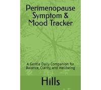Perimenopause Symptom & Mood Tracker: A Gentle Daily Companion for Balance, Clarity, and Wellbeing
