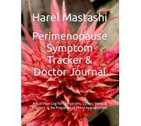 Perimenopause Symptom Tracker & Doctor Journal: A Full-Year Log for Symptoms, Cycles, Sleep & Triggers - Be Prepared at Every Appointment