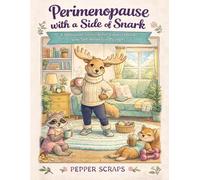 Perimenopause with a Side of Snark: A Funny Adult Coloring Book for Women with 25+ Quotes About Hormones, Brain Fog, Hot Flashes, and Surviving the Chaos (A Side of Snark Coloring Books)