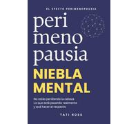 Perimenopausia Niebla Mental: No estás perdiendo la cabeza - Lo que está pasando realmente y qué hacer al respecto
