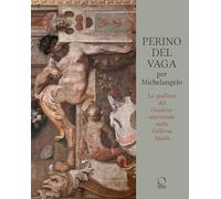 Perino Del Vaga per Michelangelo. La Spalliera del Giudizio Universale nella Galleria Spada (La grande officina)