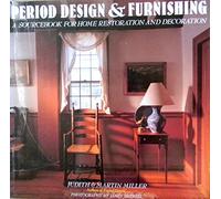 Period Design and Furnishing: A Sourcebook for Home Restoration and Decoration