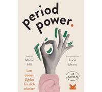 Period Power: Lass deinen Zyklus für dich arbeiten
