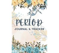 Period Tracker Journal: Menstrual Cycle Tracker For Teens, Young Girls, and Women (6x9in, 105 Pages)