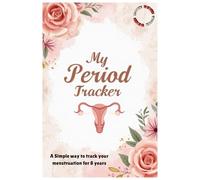 Period Tracker: Women’s Health logbook & menstrual Cycle Tracking: A Complete Logbook for Tracking Your Menstrual Cycle, Symptoms & Mood