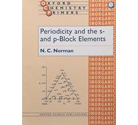 Periodicity and the s- and p-Block Elements: A Chronical of 500 Days: 51 (Oxford Chemistry Primers)