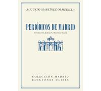Periódicos de Madrid: 11 (Colección Madrid)