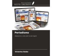 Periodismo: Adaptación y retos del mundo digital