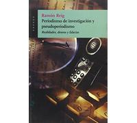 Periodismo de investigación y pseudoperiodismo: Realidades, deseos y falacias: 123 (Ensayo)