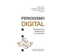 Periodismo digital. Ecosistemas, plataformas y contenidos: 110 (Periodística)