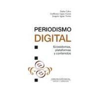 Periodismo digital. Ecosistemas, plataformas y contenidos: 110 (Periodística)